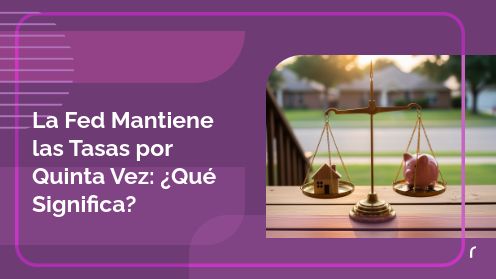La Fed Mantiene las Tasas por Quinta Vez: ¿Qué Significa?