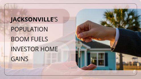 Jacksonville’s Population Boom Fuels Investor Home Gains