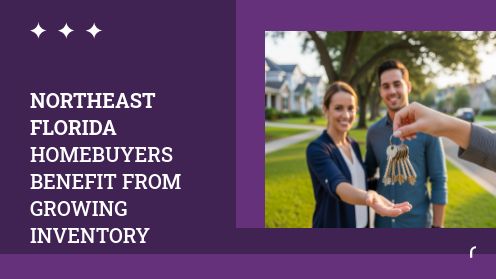 Northeast Florida Homebuyers Benefit From Growing Inventory
