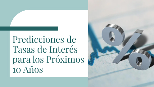 Predicciones De Tasas De Interés Para Los Próximos 10 años